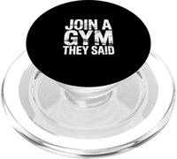 Join A Gym They Said Fitness Exercise Workout - PopSockets PopGrip para MagSafe
