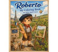 Join Roberto on an exciting journey of discovery from France to Corsica!: A coloring book with simple activities for children aged 4 and up. (Der kleine Roberto entdeckt die Welt)