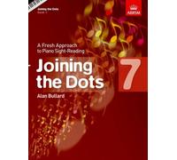 Joining the Dots, Book 7 (Piano): A Fresh Approach to Piano Sight-Reading (Joining the dots (ABRSM))
