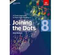 Joining the Dots, Book 8 (Piano): A Fresh Approach to Piano Sight-Reading (Joining the dots (ABRSM))