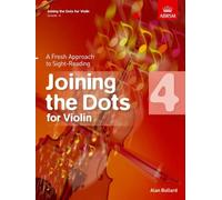 Joining the Dots for Violin, Grade 4: A Fresh Approach to Sight-Reading (Joining the dots (ABRSM))