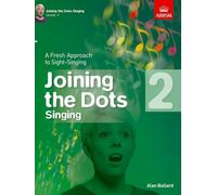Joining the Dots Singing, Grade 2: A Fresh Approach to Sight-Singing (Joining the dots (ABRSM))