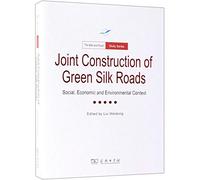 Joint Construction of Green Silk Roads:Social, Economic and? Environmental Context