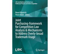 Joint Purchasing-framework for Competition Law Analysis & Mechanisms to Address Overly-broad Trademark Usage (LIDC Contributions on Antitrust Law, Intellectual Property and Unfair Competition)