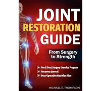 Joint Restoration Guide: A Clear Plan for Surgery Preparation and Stronger Recovery