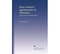 Joint venture agreements in Romania: Background for implementation