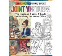 Joint Ventures: The Husband & Wife Guide to Surviving the Home Office: A WFH Coloring Book for Couples | 40 Designs of WFH Therapy