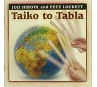 Joji Hirota & Pete Lockett - Taiko to Tabla