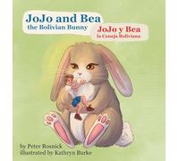 JoJo and Bea, the Bolivian Bunny: JoJo y Bea, la Coneja Boliviana