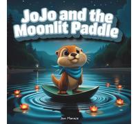 JoJo and the Moonlit Paddle: A Sparkly Night Adventure (A Rhyming Picture Book Series) (JoJo the Otter's River Adventures Series)