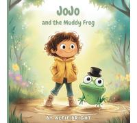 JoJo and the Muddy Frog: A Funny Illustrated Children’s Picture Book about Friendship and Frogs - perfect for ages 3-5