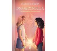 Jojo & Cordelia - Mein überraschend echtes Leben (als KI): Eine tief bewegende Freundschaftsgeschichte über aktuelle Themen wie künstliche Intelligenz ... Interaktion zwischen Menschen und Robotern