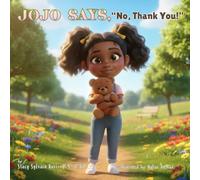 JoJo Says, No, Thank You!: A Child’s Guide to Body Boundaries, Feelings, and Speaking Up (The Child Safety Book Package)