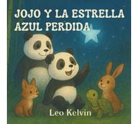 JOJO y la estrella azul perdida: La mágica aventura estelar de un pequeño panda, Cuentos para dormir para niños de 2 a 4 años (Spanish Edition)