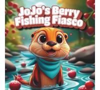 JoJo's Berry Fishing Fiasco: A Juicy Summer Adventure (A Rhyming Picture Book Series) (JoJo the Otter's River Adventures Series)