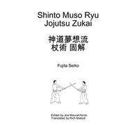 Jojutsu: Shinto Muso Ryu Jojutsu Zukai