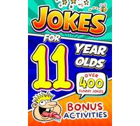 Joke Book for 11 Year Olds: A Fun & Clever Joke Book for Tweens Featuring Riddles, Tongue Twisters, and “Did You Know?” Facts for Curious 11-Year-Old Boys and Girls (Funny Joke Book For Kids)