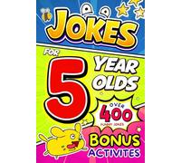 Joke Book for 5 Year Olds: Fun-Filled Jokes & Riddles With Tongue Twisters, Rib Ticklers, Side Splitters and Knock-Knock - Perfect Birthday & Holiday Gift for Age 5 Boys and Girls