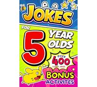 Joke Book for 5 Year Olds: Fun-Filled Jokes & Riddles With Tongue Twisters, Rib Ticklers, Side Splitters and Knock-Knock - Perfect Birthday & Holiday Gift for Age 5 Boys and Girls