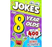 Joke Book for 8 Year Olds: Packed with Knock-Knock Jokes, Silly Humor & Laugh-Out-Loud Fun - The Perfect Birthday & Holiday Gift for Boys & Girls (Funny Joke Book For Kids)