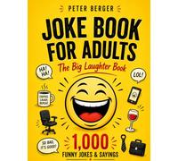 Joke Book for Adults: The Big Laughter Book: 1,000 funny jokes & sayings | To make you smile, laugh & share