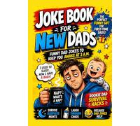 Joke Book for New Dads - Funny Dad Jokes to Keep You Awake at 3 A.M.: The Perfect Funny Gift for First-Time Dads