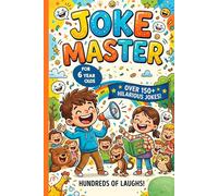 Joke Master: 170 Silly, Laugh-Out-Loud Jokes for 6 Year Olds - The Funniest Joke Book for Kids with Hilarious Puns, Riddles and Giggles