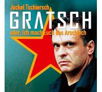 Jokel Tschiersch - Gratsch Oder: Ich Mach Euch das Arschloch - CD Hörbuch