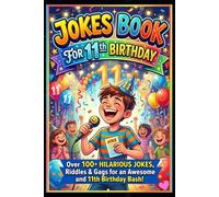 Jokes Book for 11th Birthday: 100+ Hilarious and Silly Jokes for 11 Year Old Kids | Funny Birthday Gift Joke Book for Boys and Girls