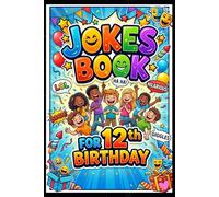 Jokes Book for 12th Birthday: 150 Funny, Cool & Gen-Z Jokes for 12 Year Old Kids | Clean, Silly, School & Tech Humor for Boys & Girls
