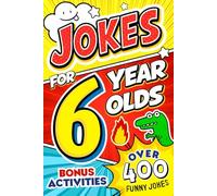 Jokes Book for 6 Year Olds: Laugh-Out-Loud Jokes Kids Love to Share - Silly, Easy & Confidence-Building Humor for School, Friends & Family | Perfect ... Girls Born in 2020 (Funny Joke Book For Kids)
