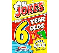 Jokes Book for 6 Year Olds: Laugh-Out-Loud Jokes Kids Love to Share - Silly, Easy & Confidence-Building Humor for School, Friends & Family | Perfect ... Girls Born in 2020 (Funny Joke Book For Kids)