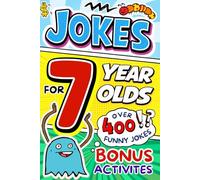 Jokes Book for 7 Year Olds: Funny Jokes Kids Can Read, Remember and Tell - Silly, Easy & Laugh-Out-Loud Humor for School, Friends & Family | Great 7th Birthday Gift for Boys & Girls Born in 2019