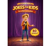 Jokes for Kids: A Funny Joke Book for Kids Ages 6-12 - Clean, Silly, Easy-to-Read Jokes Told by a Kid Comedian, Perfect for Bedtime, Road Trips, Camping, and Family Fun