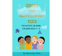 Jokes for Neurodivergent Kids: For Autistic or ADHD Children Ages 4-8: Silly, Sensory-Safe Jokes to Spark Laughter and Confidence