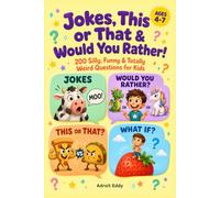 Jokes, This or That & Would You Rather For Kids !: 200 Silly, Funny & Totally Weird Questions for Kids