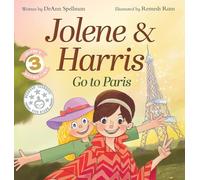 Jolene & Harris Go to Paris: A Whimsical Rhyming Travel Adventure for Kids: 3 (Jolene's Rhyme Time)