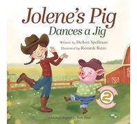 Jolene's Pig Dances a Jig: A Fun-Filled Farm Animal Dance Adventure for Little Readers: 2 (Jolene's Rhyme Time)