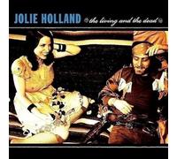 Jolie Holland - the Living and the Dead
