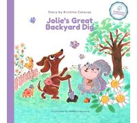Jolie's Great Backyard Dig: A Heartwarming Adventure About Friendship and Discovery (Jolie's Pawsome Adventures)