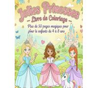 Jolies Princesses - Livre de Coloriage:Plus de 50 pages magiques pour les enfants de 4 à 8 ans