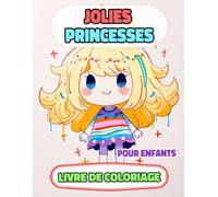 Jolies Princesses Livre De Coloriage Pour Enfants: Pages A Colorier De Reines Mignonnes Femmes Royales Kawaii Palais Fille Château Noble Dame Empire ... | Stress Relaxation | Petit Garçon Fille