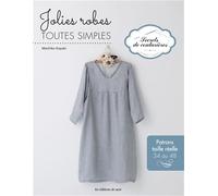 Jolies robes toutes simples: A porter seules ou superposées (SECRET DE COUTURIERE M.IN JAP)