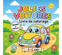 Jolies Voitures: Livre De Coloriage Gros Et Facile Pour Enfants De 3 à 6 Ans