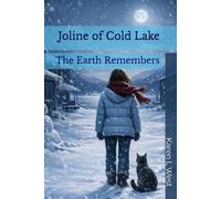Joline of Cold Lake: The Earth Remembers