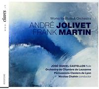 Jolivet, Martin : Oeuvres pour flûte et orchestre. Castellon, Chalvin.