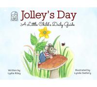 Jolley's Day: A Little Child's Daily Guide (A Little Jolley Tales Book)