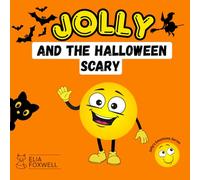 Jolly and the Halloween Scare: A Funny and Not-So-Scary Halloween Book for Kids that Helps Children Explore Emotions and Feelings