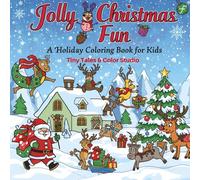 Jolly Christmas Fun: A Holiday Coloring Book for Kids | Cute and Easy Christmas Coloring Pages for Kids Ages 4-8 | Santa, Snowmen, Reindeer, Elves, ... | Santa, Elves, Snowflakes, and Holiday Magic
