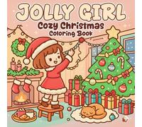Jolly Girl: Cozy Christmas Coloring Book Full of Winter Vibes, Fashion, Snow, and Holiday Joy for All Ages